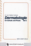 Kuhlwein, Adalbert:  Dermatologie fr Schule und Praxis. Teil 2 