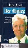 Apel, Hans:  Der Abstieg : politisches Tagebuch 1978 - 1988. 