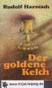 Harnisch, Rudolf:  Der goldene Kelch : Roman. 