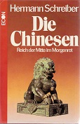 Schreiber, Hermann:  Die Chinesen : Reich der Mitte im Morgenrot. 