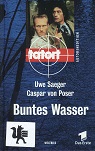 Saeger, Uwe und Caspar von Poser:  Tatort: Buntes Wasser 