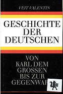 Valentin, Veit.:  Geschichte der Deutschen. Mit einem Abri zur deutschen Geschichte von 1945 bis zur Gegenwart von E. Klss. 