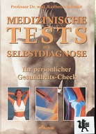 Medizinische Tests zur Selbstdiagnose . Ihr persönlicher Gesundheits-Check . Erschienen ca. 2000