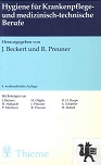 Beckert, Johannes [Hrsg.] und Rudolf Preuner:  Hygiene fr Krankenpflege- und medizinisch-technische Berufe : 45 Tabellen. 
