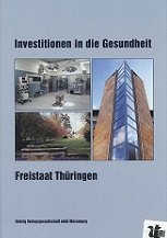 Freistaat Thringen:  Investitionen in die Gesundheit. Krankenhuser im Freistaat Thringen 