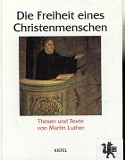 Luther, MartinZippert und Christian [Hrsg.]:  Die Freiheit eines Christenmenschen : Thesen und Texte 