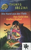 Brezina, Thomas:  Die Hand aus der Tiefe. Das Gold des Gafen Drakul. 