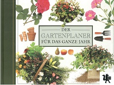 Ash, Caroline, Guy Ryecart und Christa [bers.] Hohendahl:  Der Gartenplaner fr das ganze Jahr 