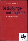 Franke, Ulrich und Karl Wienroeder:  Betubungsmittelgesetz : (BtMG) ; Kommentar. 