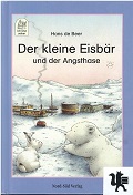 Beer, Hans de und Hermann [Bearb.] Krekeler:  Der kleine Eisbr und der Angsthase : ein Abenteuer mit dem kleinen Eisbren. 