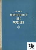 Wille, Hermann Heinz:  Wunderwelt des Wassers. 