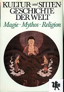 Kultur- und Sittengeschichte der Welt. Magie - Mythos - Religion
