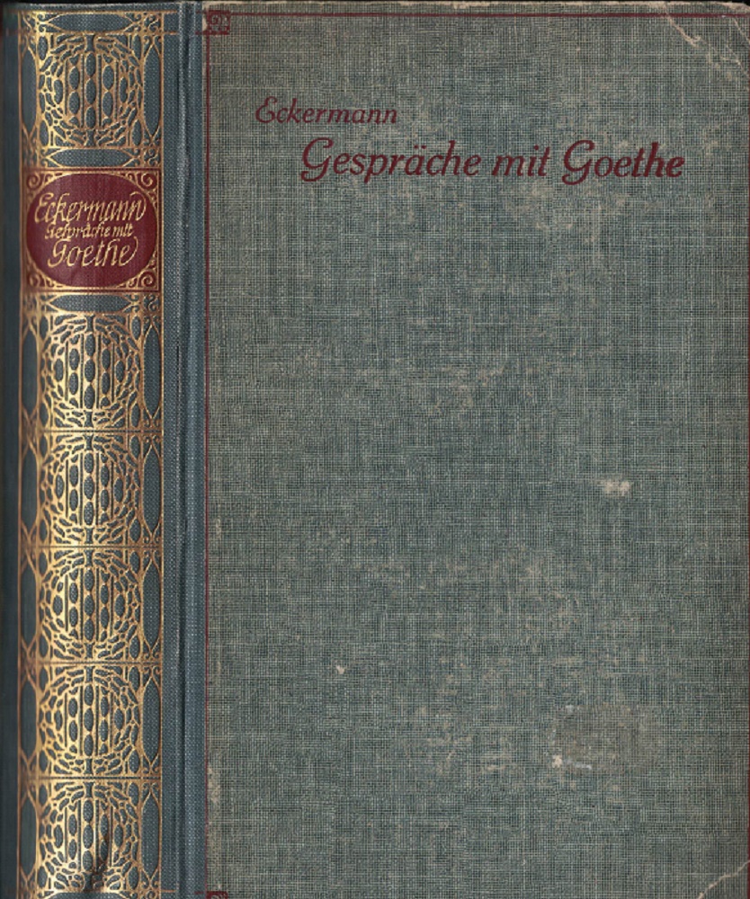 Eckermann, Johann Peter:  Gesprche mit Goethe. 