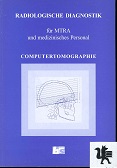 Radiologische Diagnostik für MTRA und medizinisches Personal. Computertomographie.