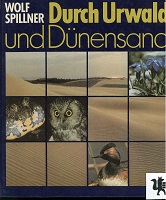 Spillner, Wolf:  Durch Urwald und Dnensand : aus Naturschutzgebieten u. Nationalparks 