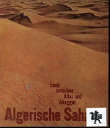 Algerische Sahara : Land zwischen Atlas u. Ahaggar.