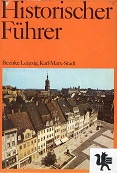 Autorenkollektiv:  Historischer Fhrer, Sttten und Denkmale der Geschichte in den Bezirken Leipzig, Karl-Marx-Stadt, 