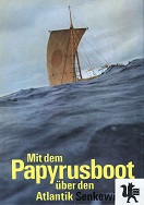 Senkevič, Jurij A.:  Mit dem Papyrusboot ber den Atlantik : d. Fahrten d. 