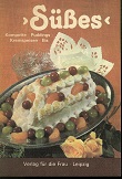 Süsses : Kompotte, Puddings, Kremspeisen, Eis.