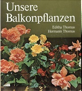 Thomas, Editha u. Hermann:  Unsere Balkonpflanzen. 