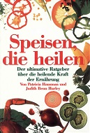 Hausmann, Patricia/Hurley Judith Benn.:  Speisen, die heilen. Der ultimative Ratgeber ber die heilende Kraft der Ernhrung. 