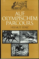 Lenz, Helmut:  Auf olympischem Parcours : e. Beitr. zur Geschichte d. Pferdesports. 