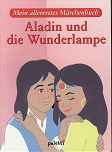 unbek.:  Aladin und die Wunderlampe. Aus der Reihe Mein allererstes Mrchenbuch. 