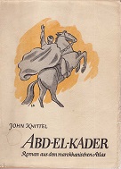 Knittel, John:  ABD - EL - Kader. Roman aus dem marokkanischen Atlas . 