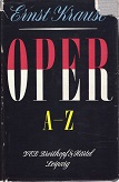 Krause, Ernst:  Oper von A-Z : Ein Handbuch. 