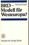 Kade, Gerhard:  BRD - Modell fr Westeuropa?. 