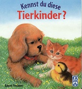 Fechner, Amrei und Rosemarie Knzler-Behncke:  Kennst du diese Tierkinder?. 