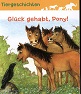 Srensen, Hanna und Pieter Kunstreich:  Tiergeschichten - Glck gehabt, Pony! : eine Geschichte. 