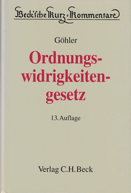 Ghler, Erich und Peter [Bearb.] Knig:  Ordnungswidrigkeitengesetz 