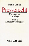 Lffler, Martin:  Presserecht, Band 1 Landespressegesetze. 