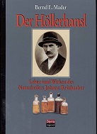 Mader, Bernd E.:  Der Hllerhansl. Leben und Wirken des Naturheilers Johann Reinbacher. 