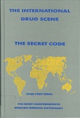 Harfst, Gerold and Holger Harfst:  The international drug scene : the secret code ; over 7000 terms ; the most comprehensive English-German dictionary. 