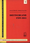 Streisand, Joachim Dr.:  Deutschland von 1789 -1815 ( Von der Franzsischen Revoltuion bis zu den Befreiungskriegen und dem Wiener Kongre ) 