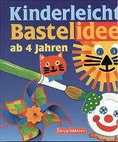 Autorenkoll.:  Kinderleichte Bastelideen : ab 4 Jahren. 