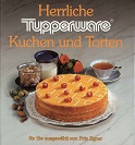 Egner, Fritz:  Herrliche Tupperware-Kuchen und -Torten. fr Sie ausgew. von Fritz Egner. Zeichn.: Gabriele Dal Lago. Red.: Elisabeth Budi 