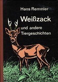 Hans Remmler:  Weizack und andere Tiergeschichten 
