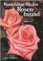 Gottschalk, Werner:  Ratschlge fr den Rosenfreund. Mit 71 Zeichn. von Hans Preusse 