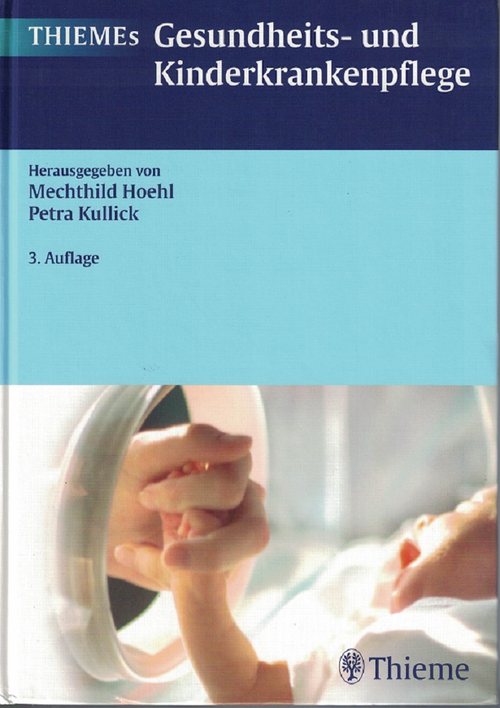 Hoehl, Mechthild (Hrsg.):  Thiemes Gesundheits- und Kinderkrankenpflege. 