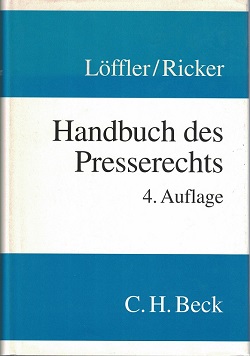 Lffler, Martin und Reinhart Ricker:  Handbuch des Presserechts. 