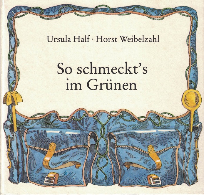 Half, Ursula und Horst Weibelzahl:  So schmeckt`s im Grnen : 