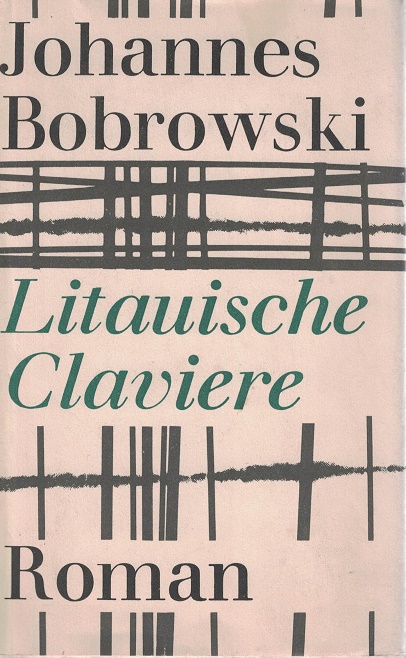 Bobrowski, Johannes:  Litauische Claviere : Roman. 