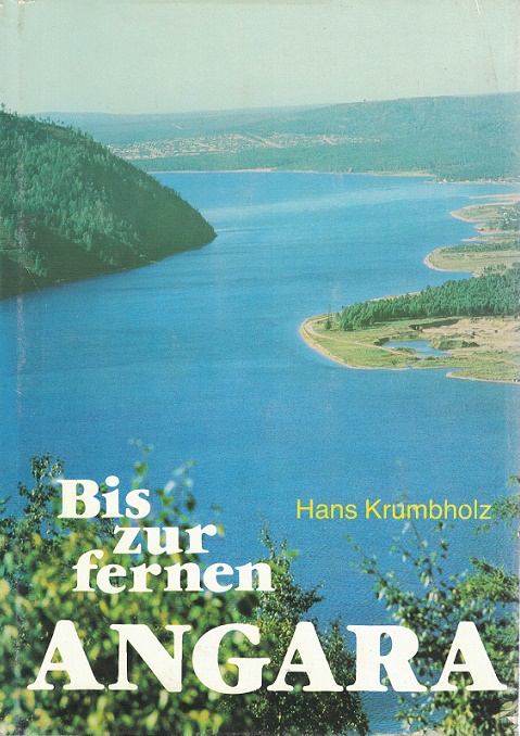 Krumbholz, Hans:  Bis zur fernen Angara 