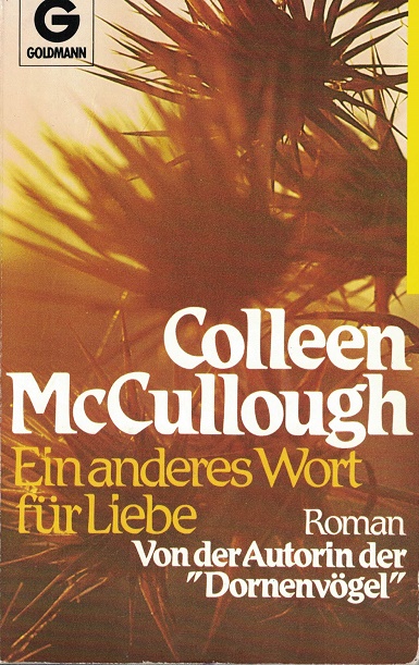 McCullough, Colleen:  Ein anderes Wort fr Liebe : Roman. 