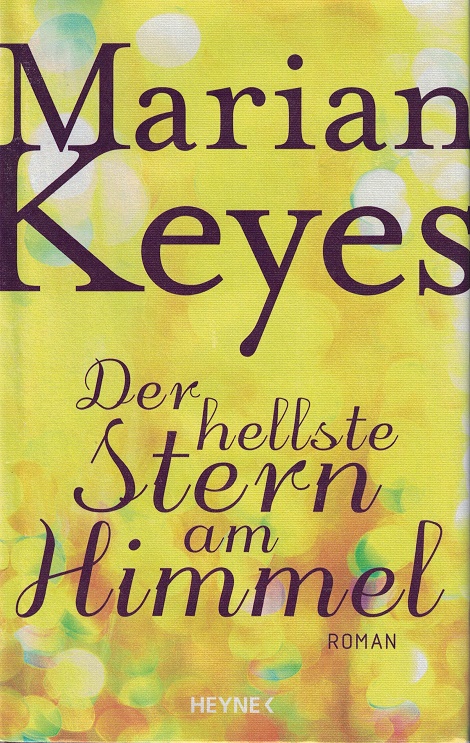 Keyes, Marian und Susanne (bers.) Hbel:  Der hellste Stern am Himmel : Roman. 