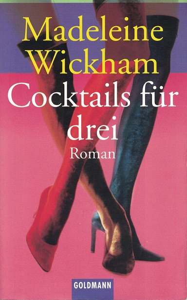 Wickham, Madeleine:  Cocktails fr drei : Roman. 