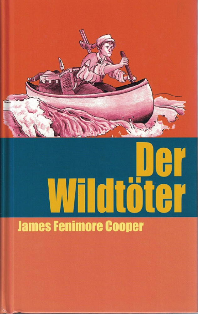 Cooper, James Fenimore:  Der Wildtter. 